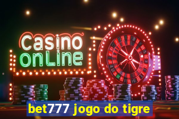 bet777 jogo do tigre